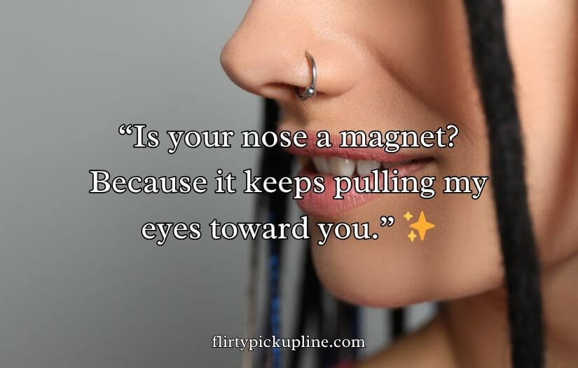 Best Nose Pick Up Lines And Rizz