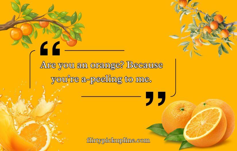 Best Orange Pickup Lines