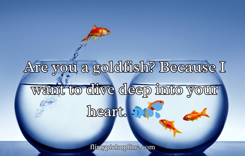 Goldfish Pick-Up Lines