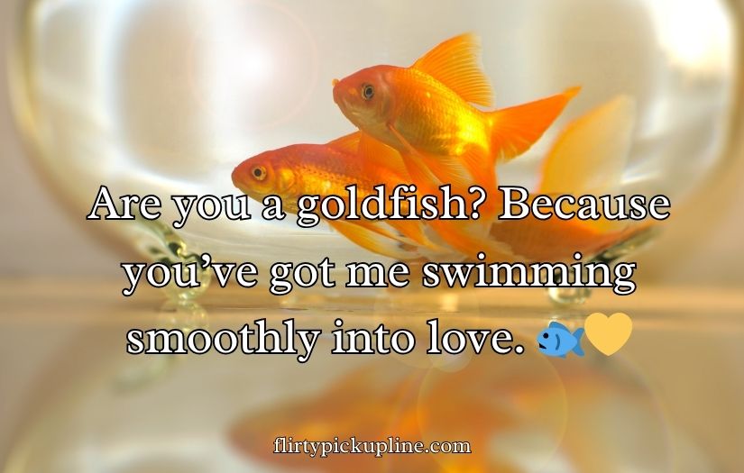 Goldfish Pick-Up Lines