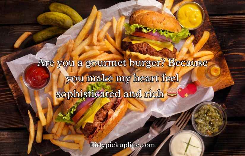 Burger Pickup lines