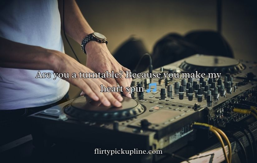 DJ Pick Up Lines