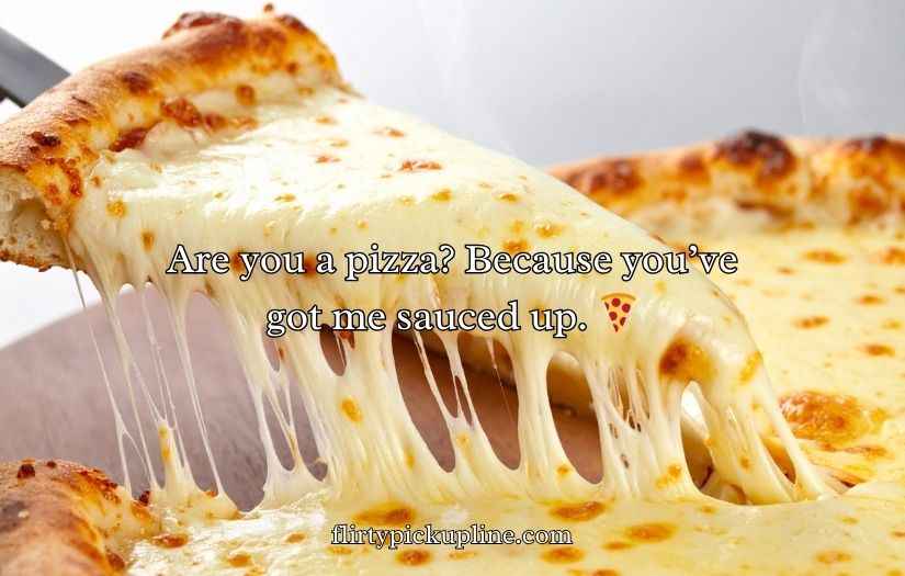 Pizza Pick Up Lines