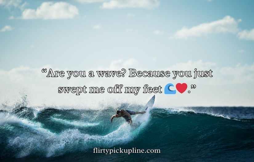 Surfing Pick Up Lines