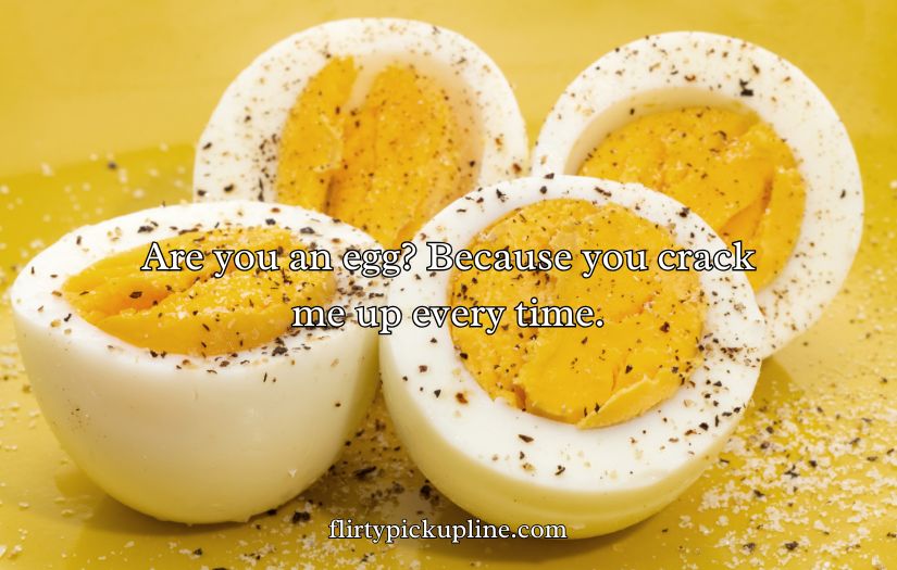 Egg Pick Up Lines