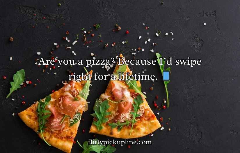 Pizza Pick Up Lines