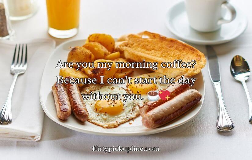 Breakfast Pick Up Lines