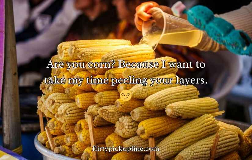 Corn Pick Up Lines
