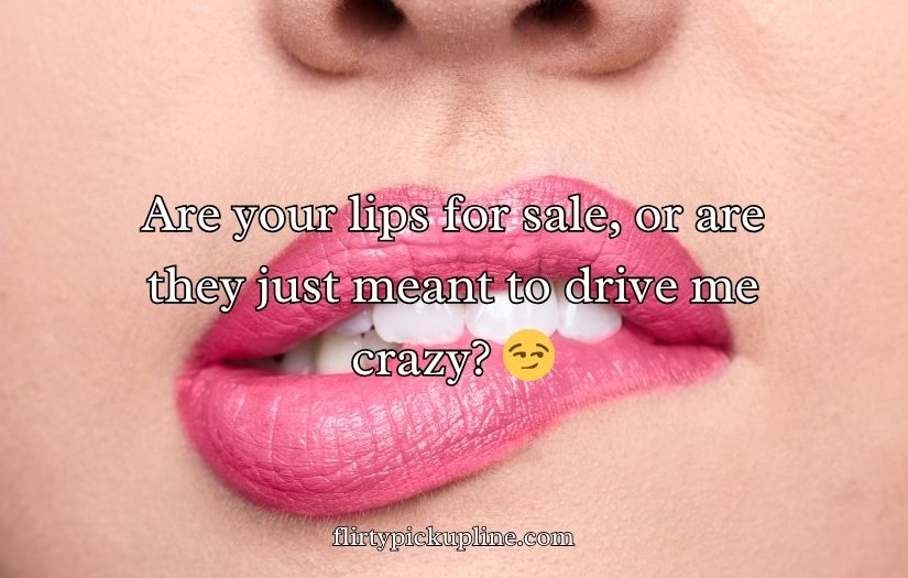 Lips Pick-Up Lines