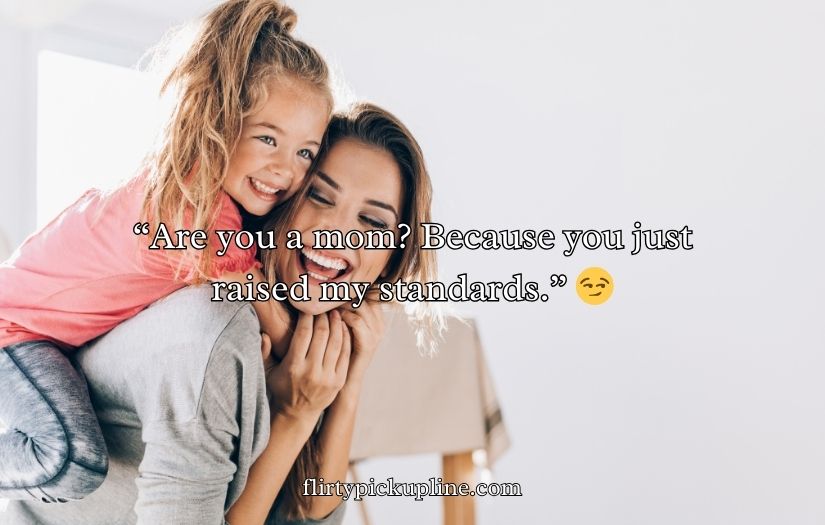 Mom Pick Up Lines
