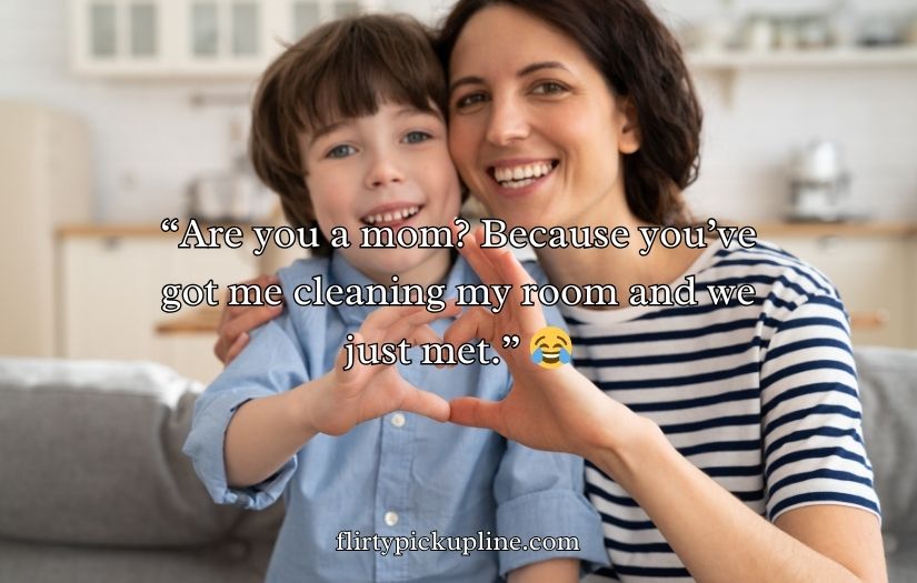 Mom Pick Up Lines