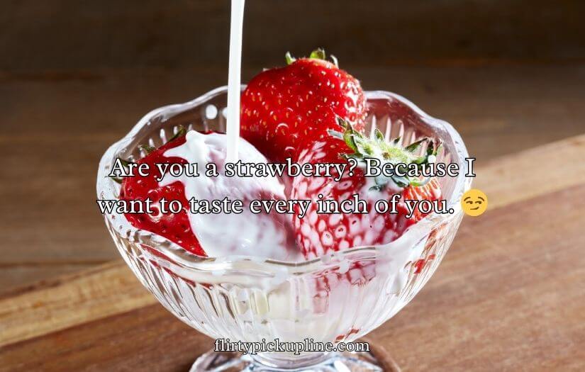 Strawberry Pick Up Lines