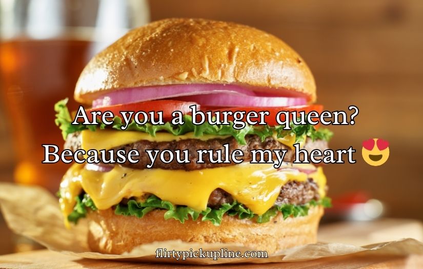 Sizzling Burger Pick-Up Lines