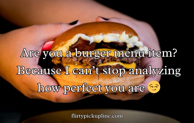 Sizzling Burger Pick-Up Lines