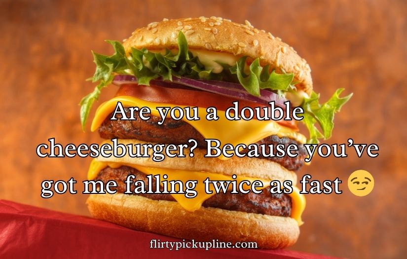 Sizzling Burger Pick-Up Lines
