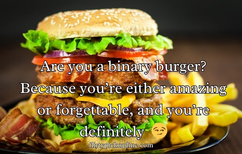Sizzling Burger Pick-Up Lines