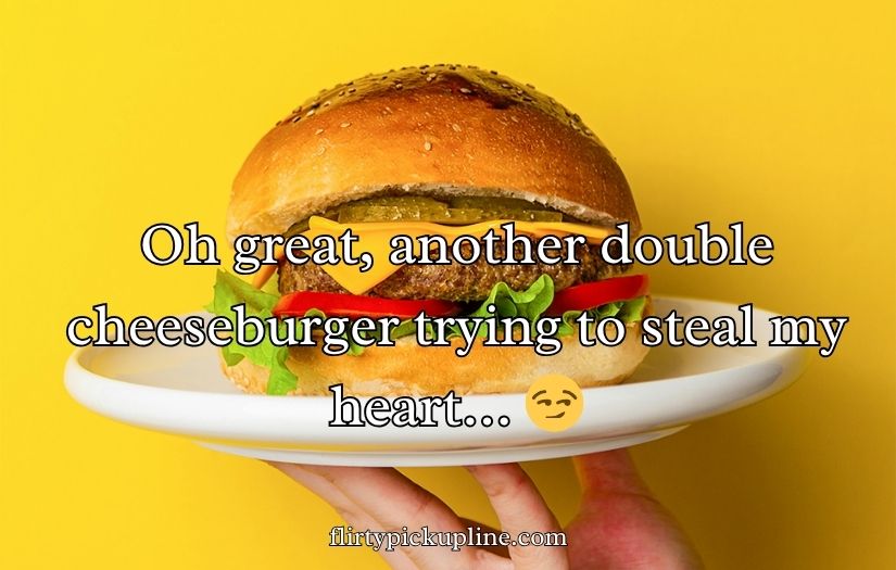 Sizzling Burger Pick-Up Lines