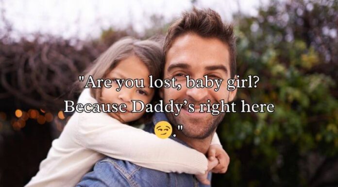 Daddy Pick Up Lines Daddy Pick Up Lines