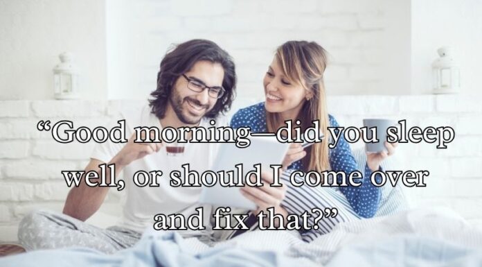 Best Morning Pick-Up Lines Best Morning Pick-Up Lines