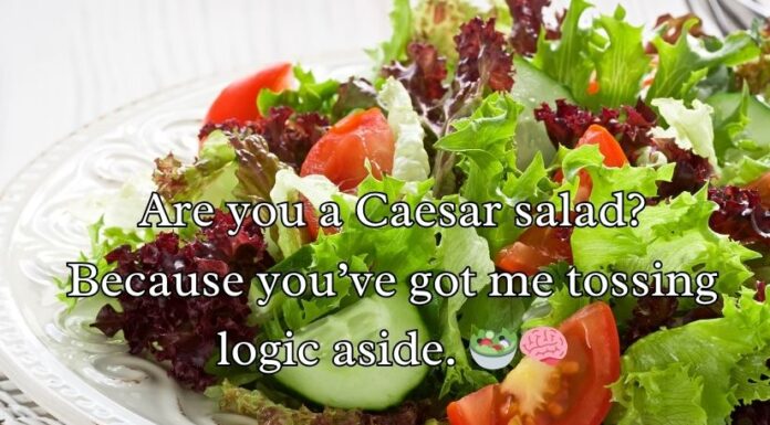 Crisp and Fresh Salad Pick-Up Lines Crisp and Fresh Salad Pick-Up Lines