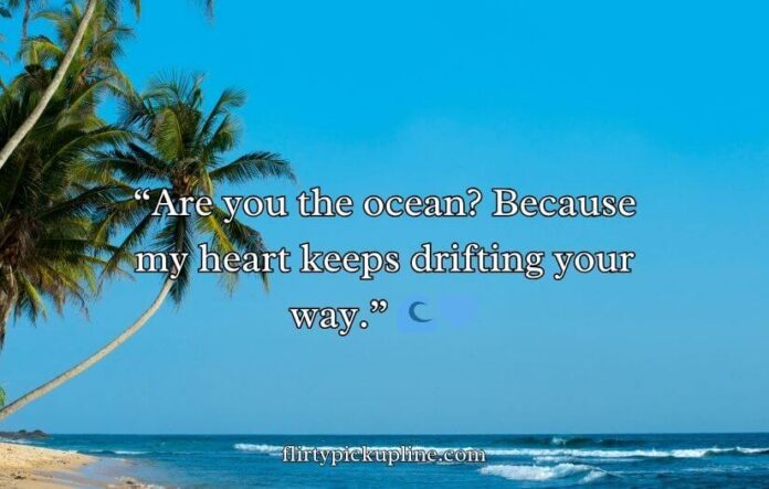 Sea Pick Up Lines Sea Pick Up Lines