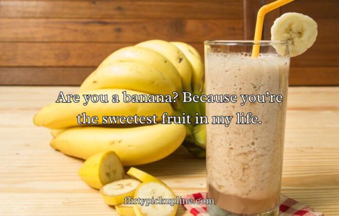 Banana Pick Up Lines