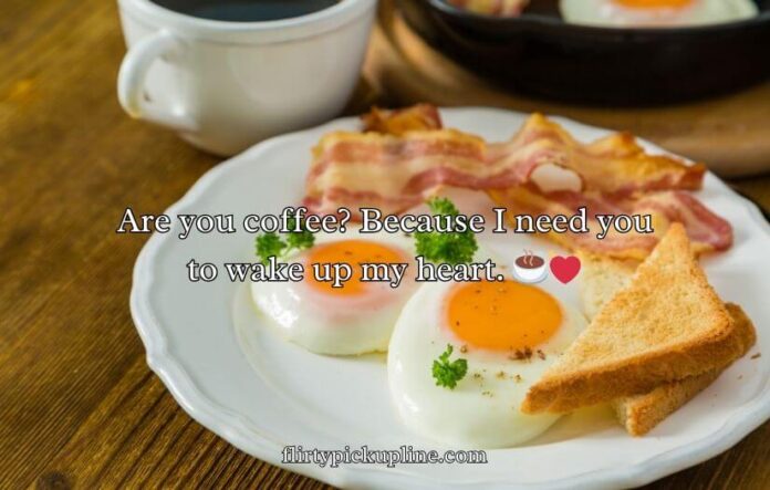 Breakfast Pick Up Lines