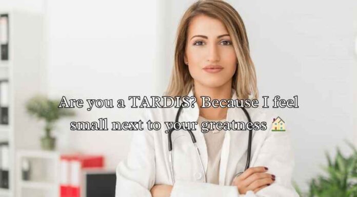 Doctor Who Pickup Lines Doctor Who Pickup Lines