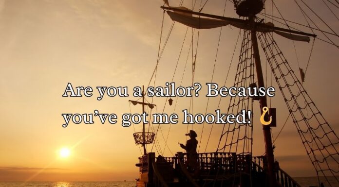 Ship Pick-Up Lines Ship Pick-Up Lines