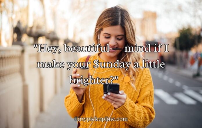 Sunday Pickup Lines Sunday Pickup Lines