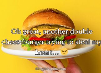 Sizzling Burger Pick-Up Lines Sizzling Burger Pick-Up Lines