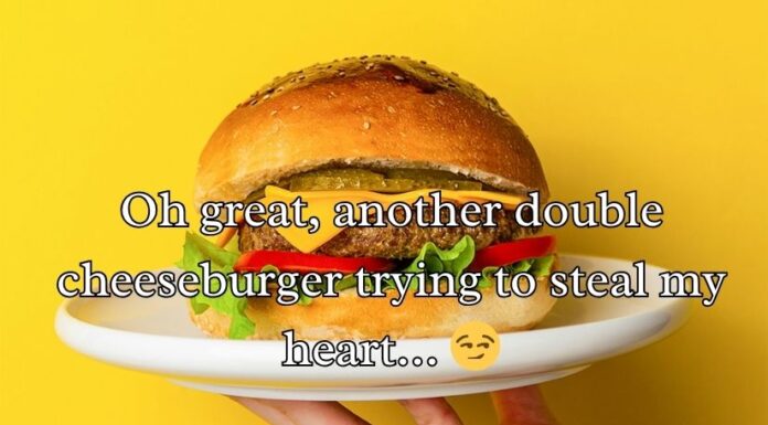 Sizzling Burger Pick-Up Lines Sizzling Burger Pick-Up Lines