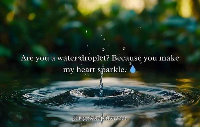 Water Pick Up Lines Water Pick Up Lines