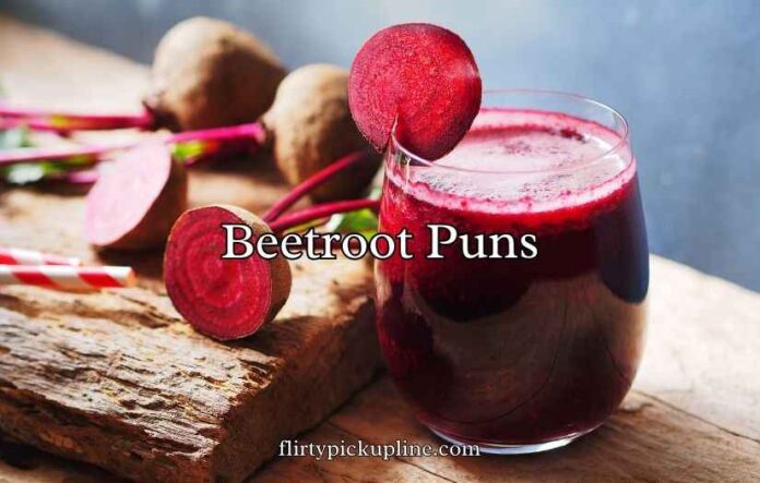 Beetroot Puns