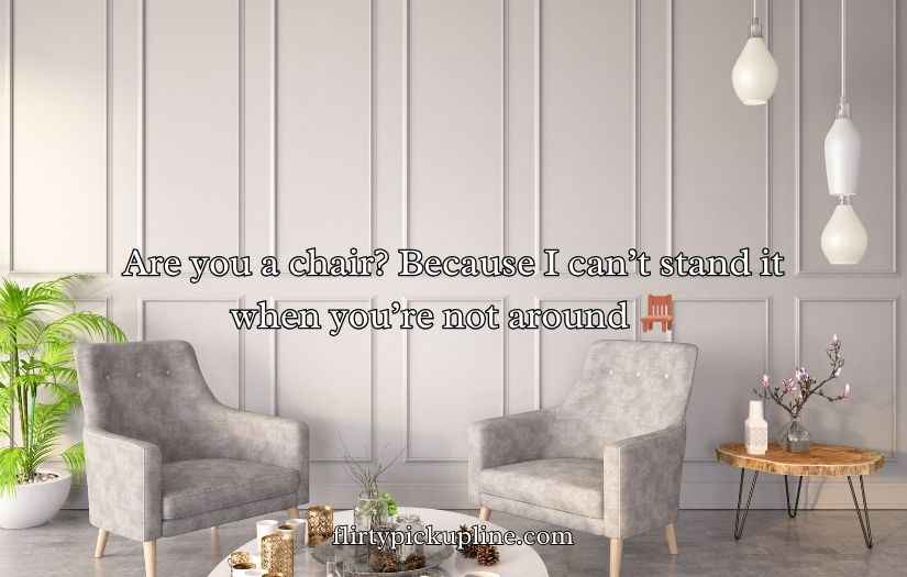 Furniture Pickup Lines