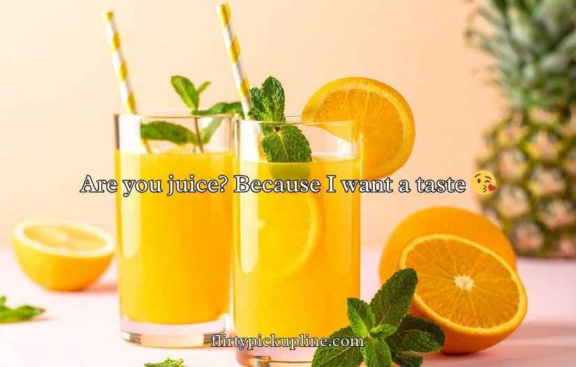 Juice Pick Up Lines