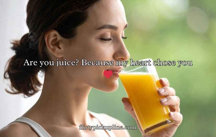 Juice Pick Up Lines
