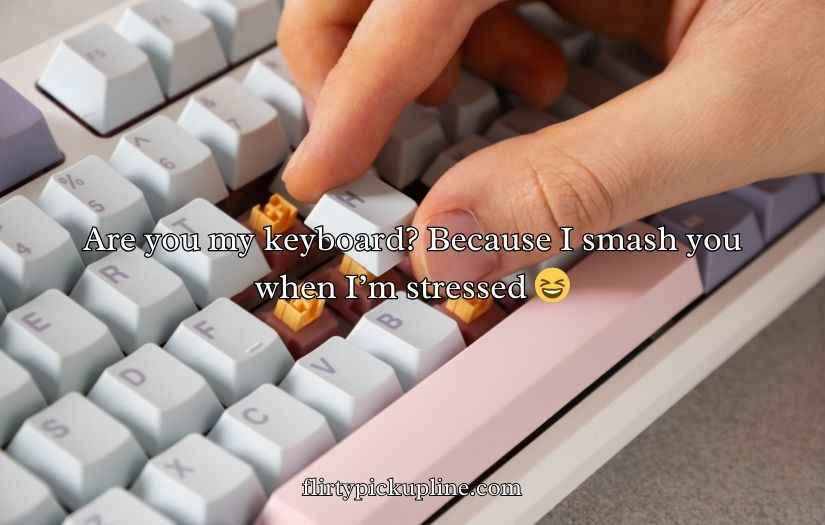 Keyboard Pickup Lines
