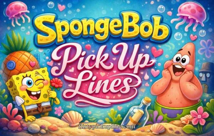 SpongeBob Pick Up Lines