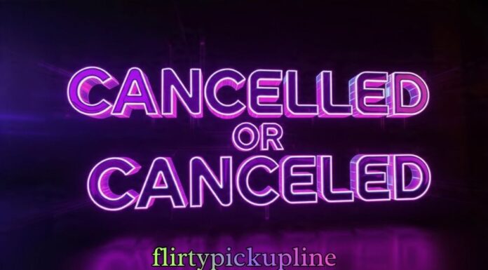 Cancelled or Canceled Cancelled or Canceled