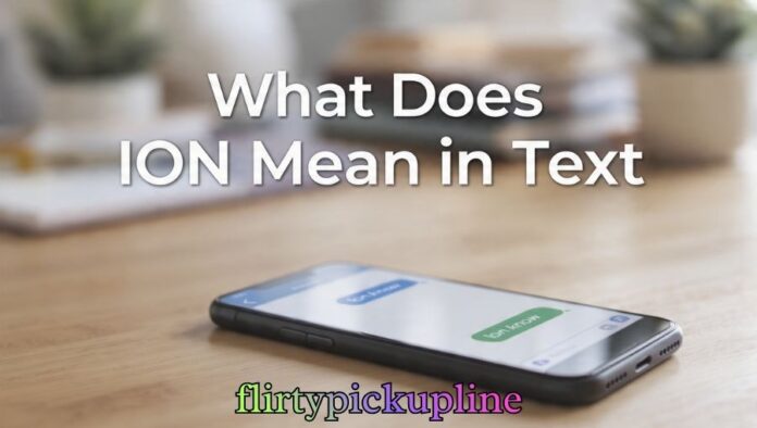 What Does ION Mean in Text