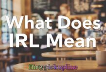What Does IRL Mean What Does IRL Mean
