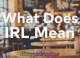 What Does IRL Mean What Does IRL Mean