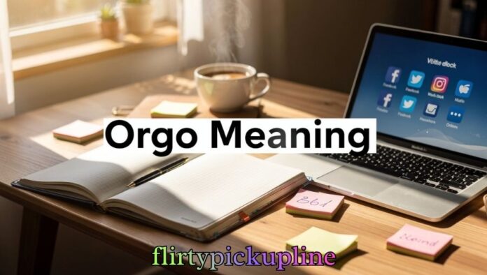 Orgo Meaning
