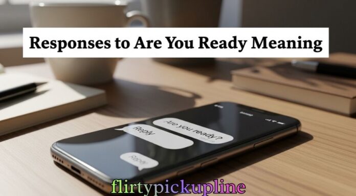 Responses to Are You Ready Meaning Responses to Are You Ready Meaning